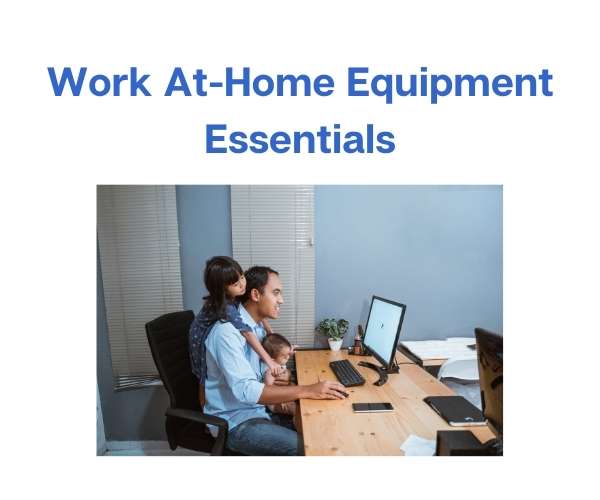 Work At-Home Equipment Essentials